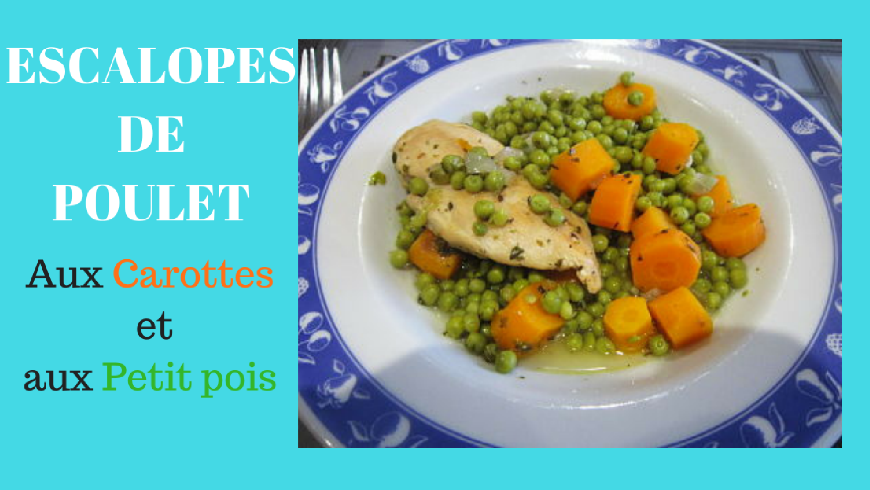 Escalopes de poulet aux carottes et petit pois - CookeoPassion.fr